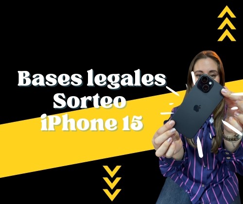 BASES LEGALES SORTEAZO “iPhone 15”